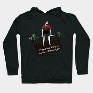 Prayer and lifting is the way of the pilgrim Hoodie